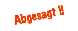 abgesagt